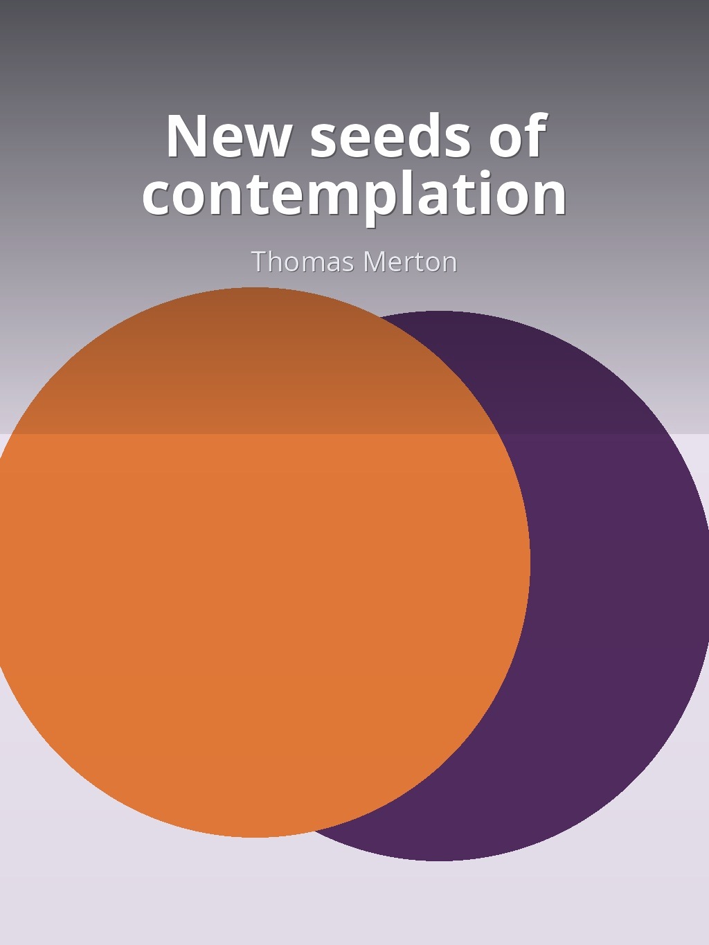 New seeds of contemplation by Thomas Merton book cover