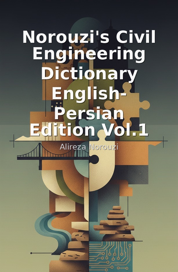 Norouzi's Civil Engineering Dictionary English- Persian Edition Vol.1 by Alireza Norouzi book cover