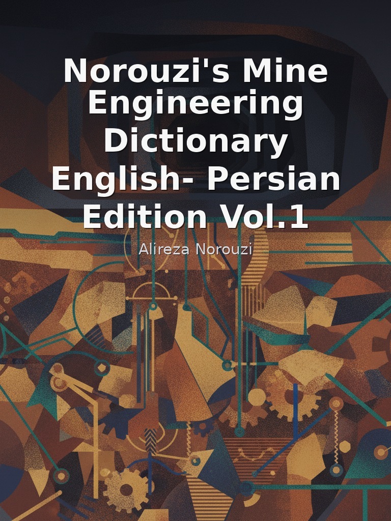 Norouzi's Mine Engineering Dictionary English- Persian Edition Vol.1 by Alireza Norouzi book cover