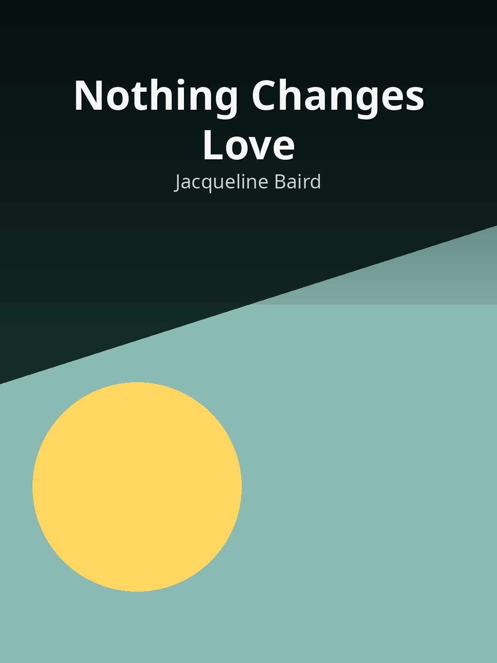 Nothing Changes Love by Jacqueline Baird book cover