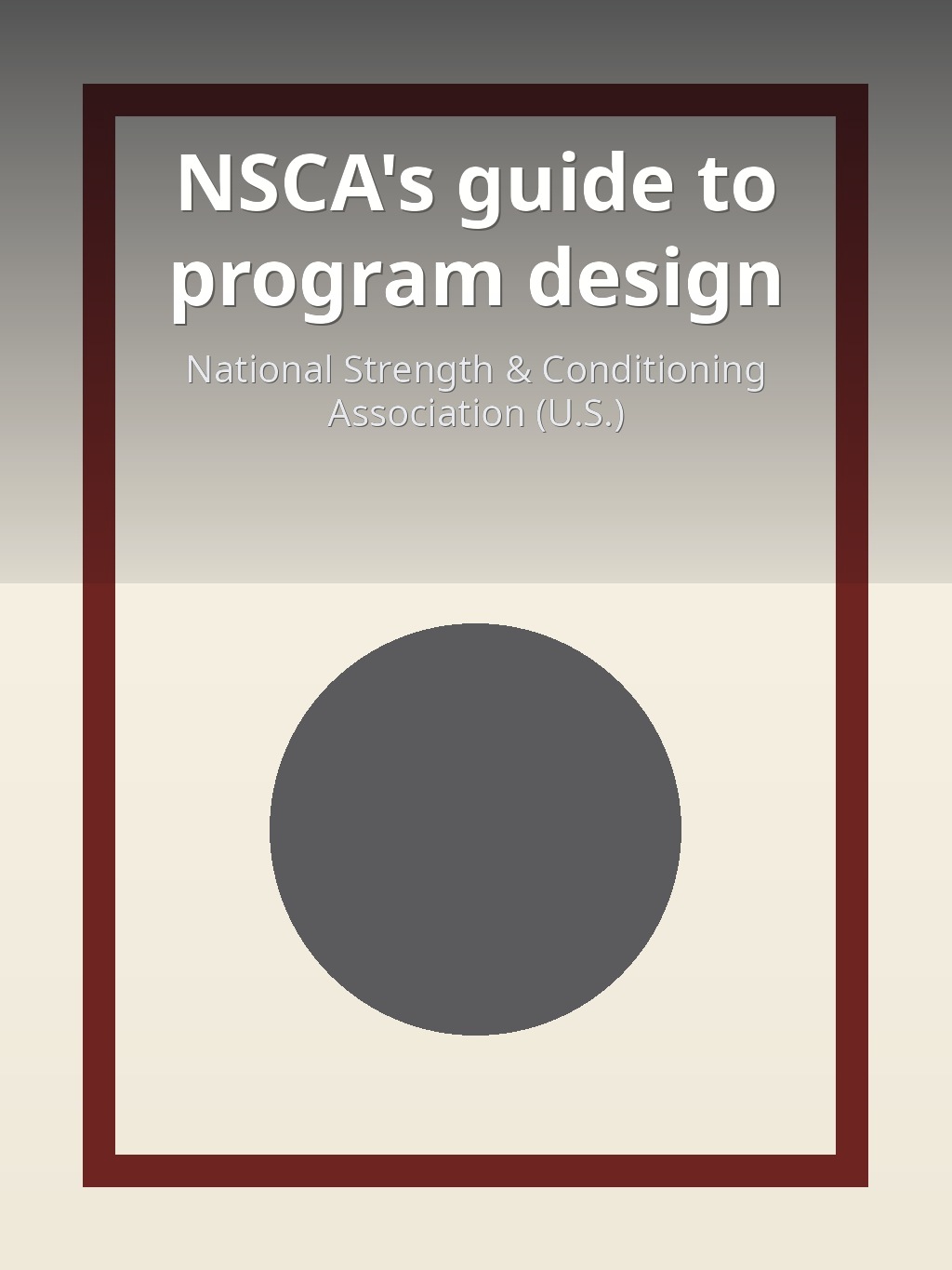 NSCA's guide to program design by National Strength & Conditioning Association (U.S.) book cover