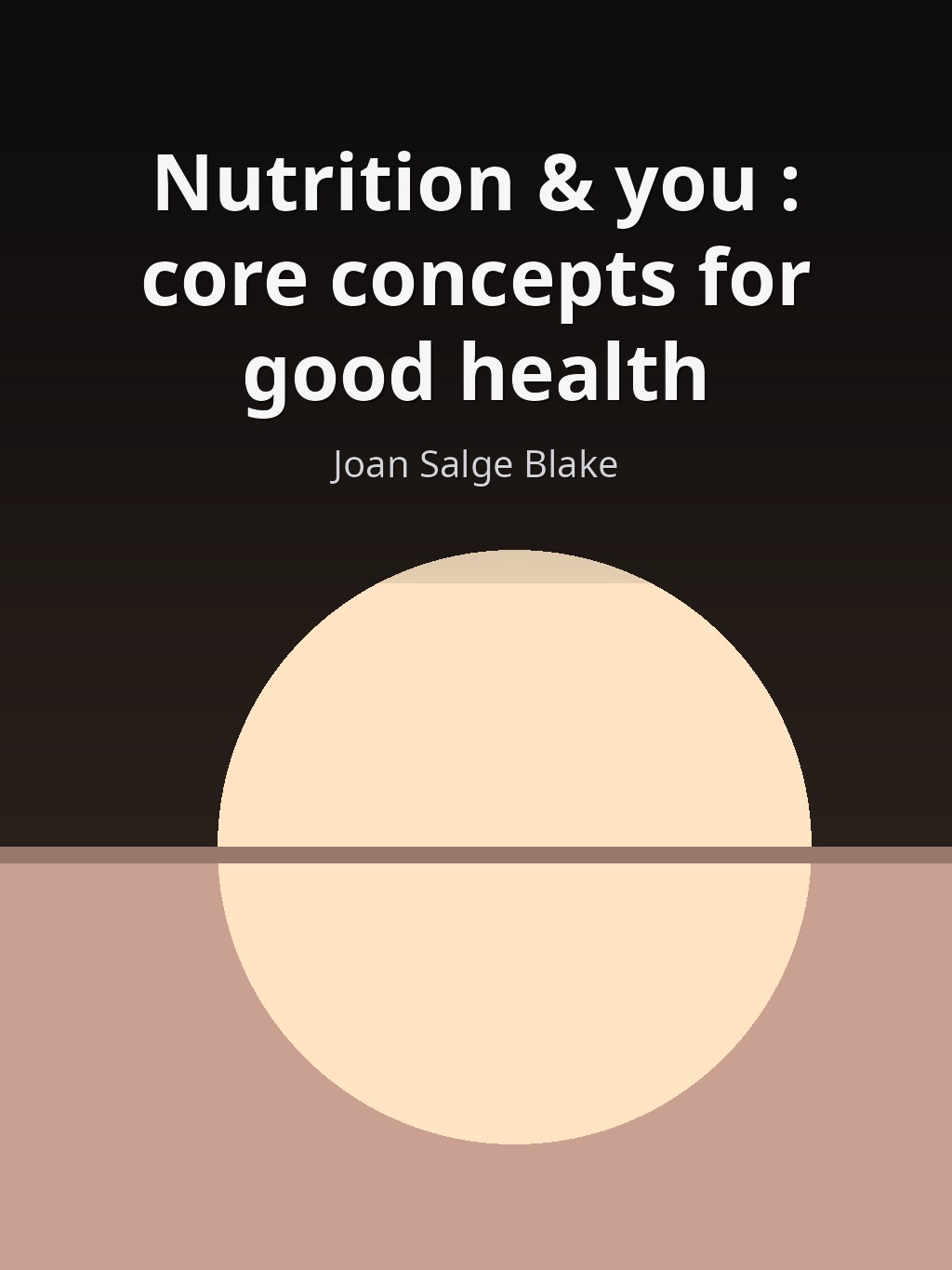 Nutrition & you : core concepts for good health by Joan Salge Blake book cover