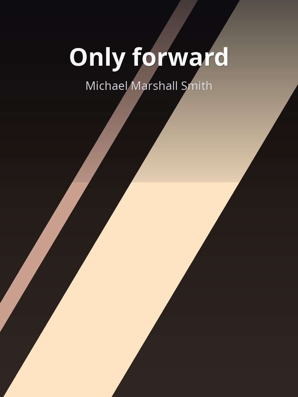 Only forward by Michael Marshall Smith book cover