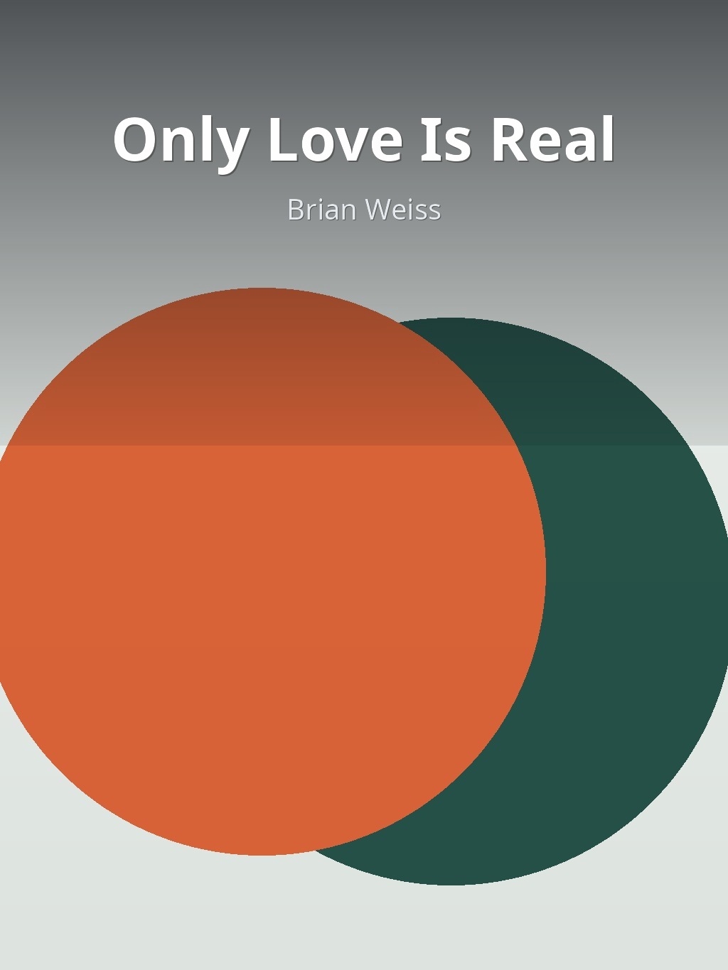 Only Love Is Real by Brian Weiss book cover