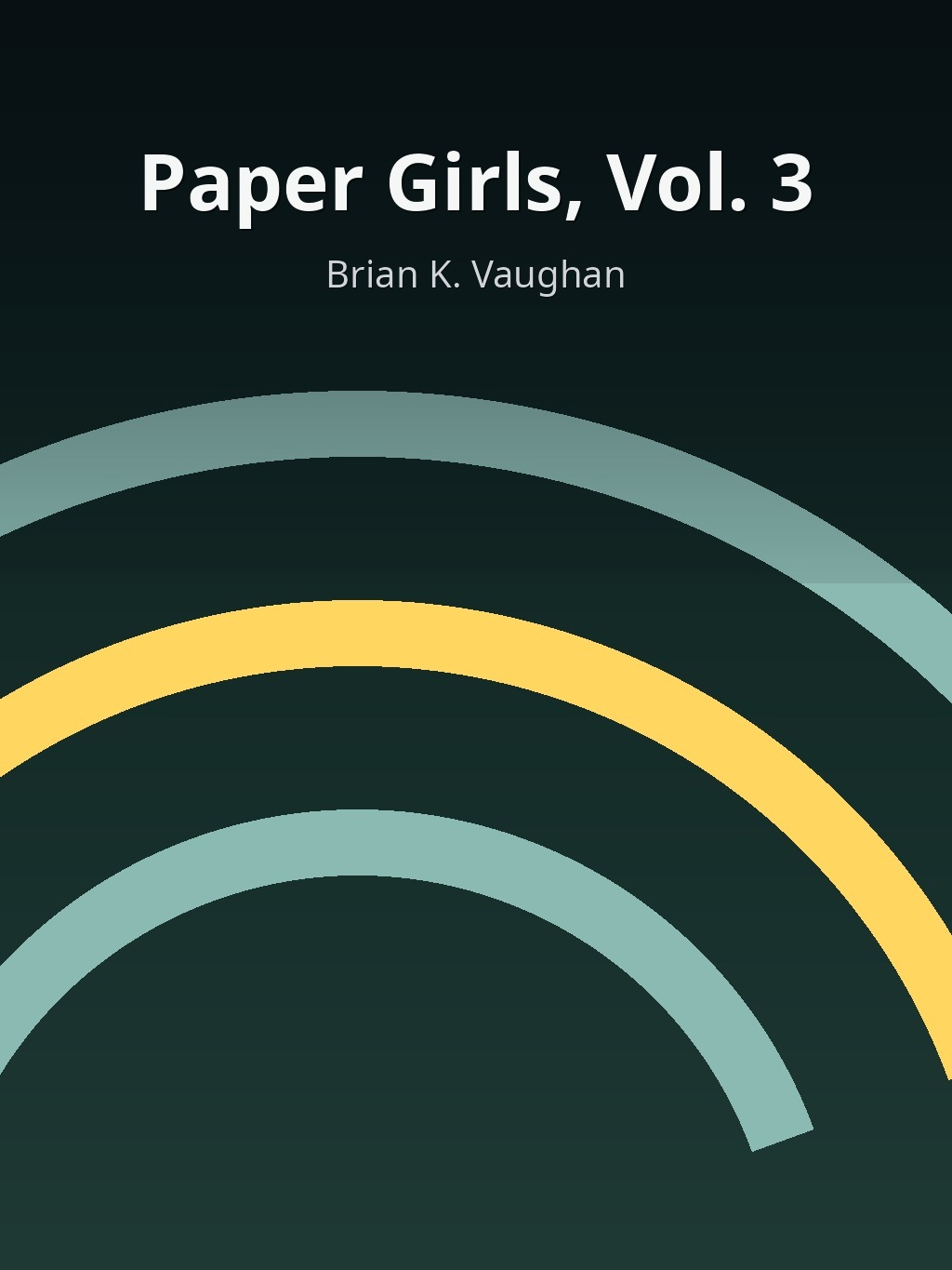 Paper Girls, Vol. 3 by Brian K. Vaughan book cover