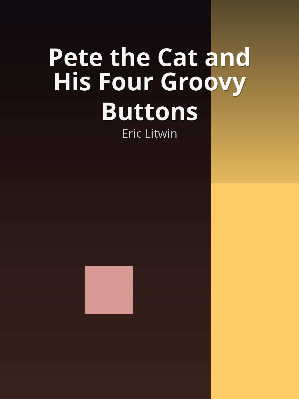 Pete the Cat and His Four Groovy Buttons by Eric Litwin book cover