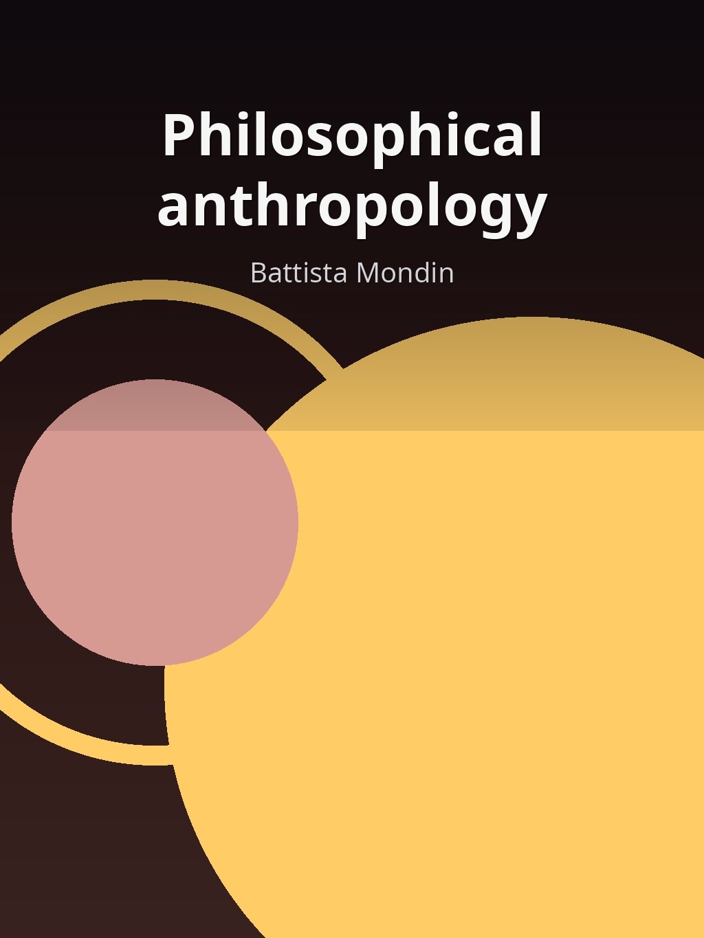 Philosophical anthropology by Battista Mondin book cover