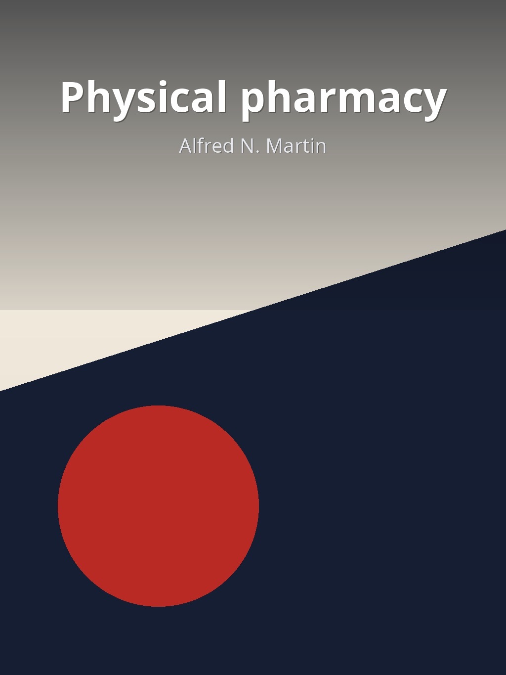 Physical pharmacy by Alfred N. Martin book cover