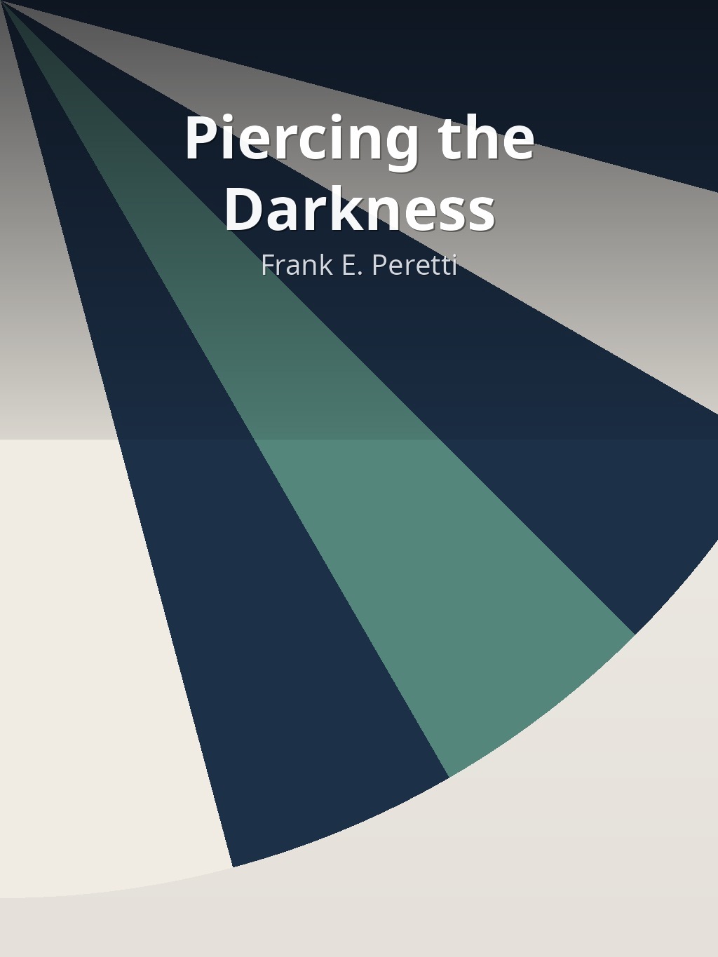 Piercing the Darkness by Frank E. Peretti book cover