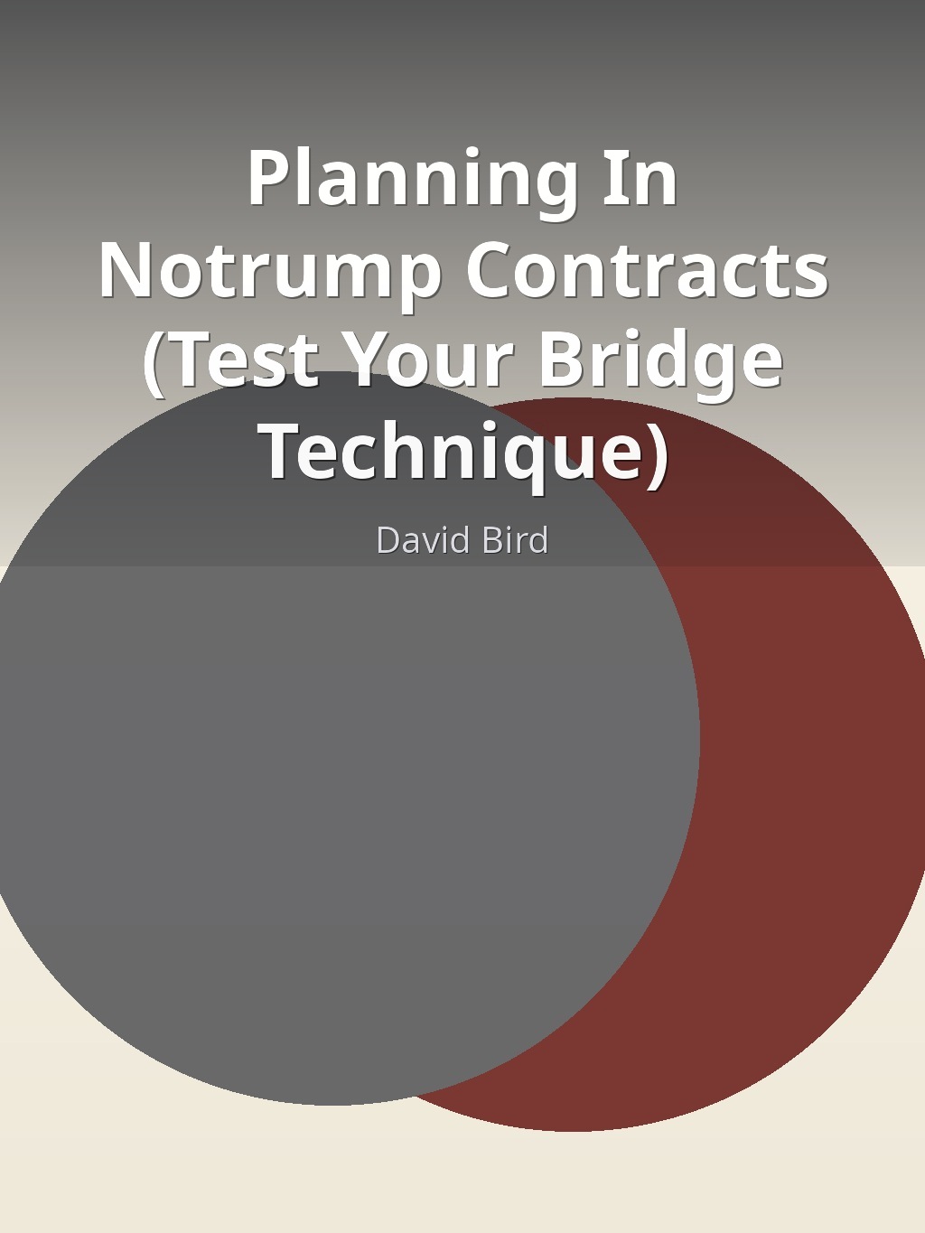 Planning In Notrump Contracts (Test Your Bridge Technique) by David Bird book cover