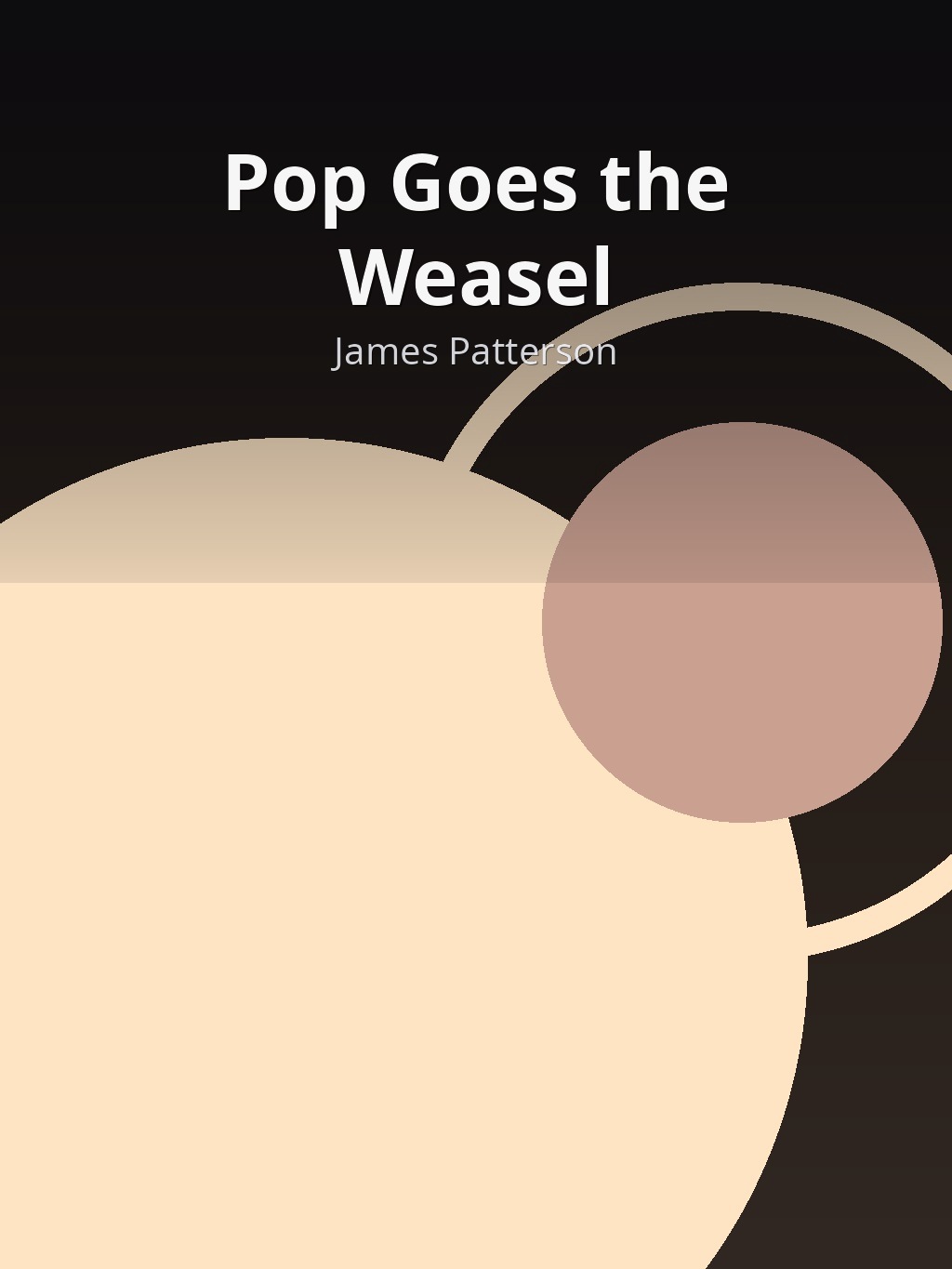 Pop Goes the Weasel by James Patterson book cover