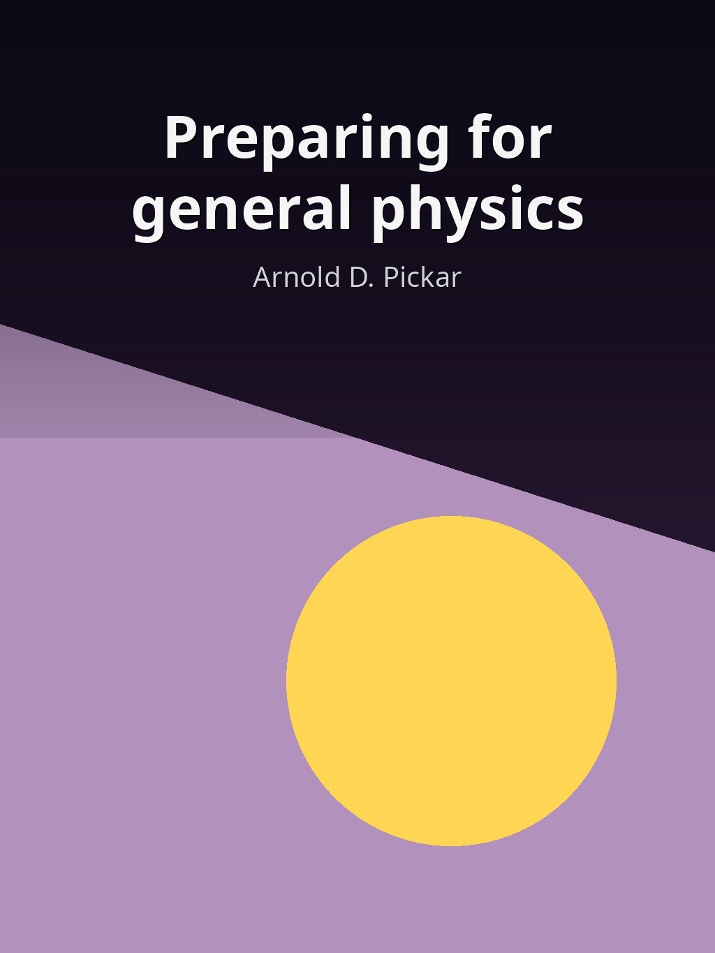 Preparing for general physics by Arnold D. Pickar book cover