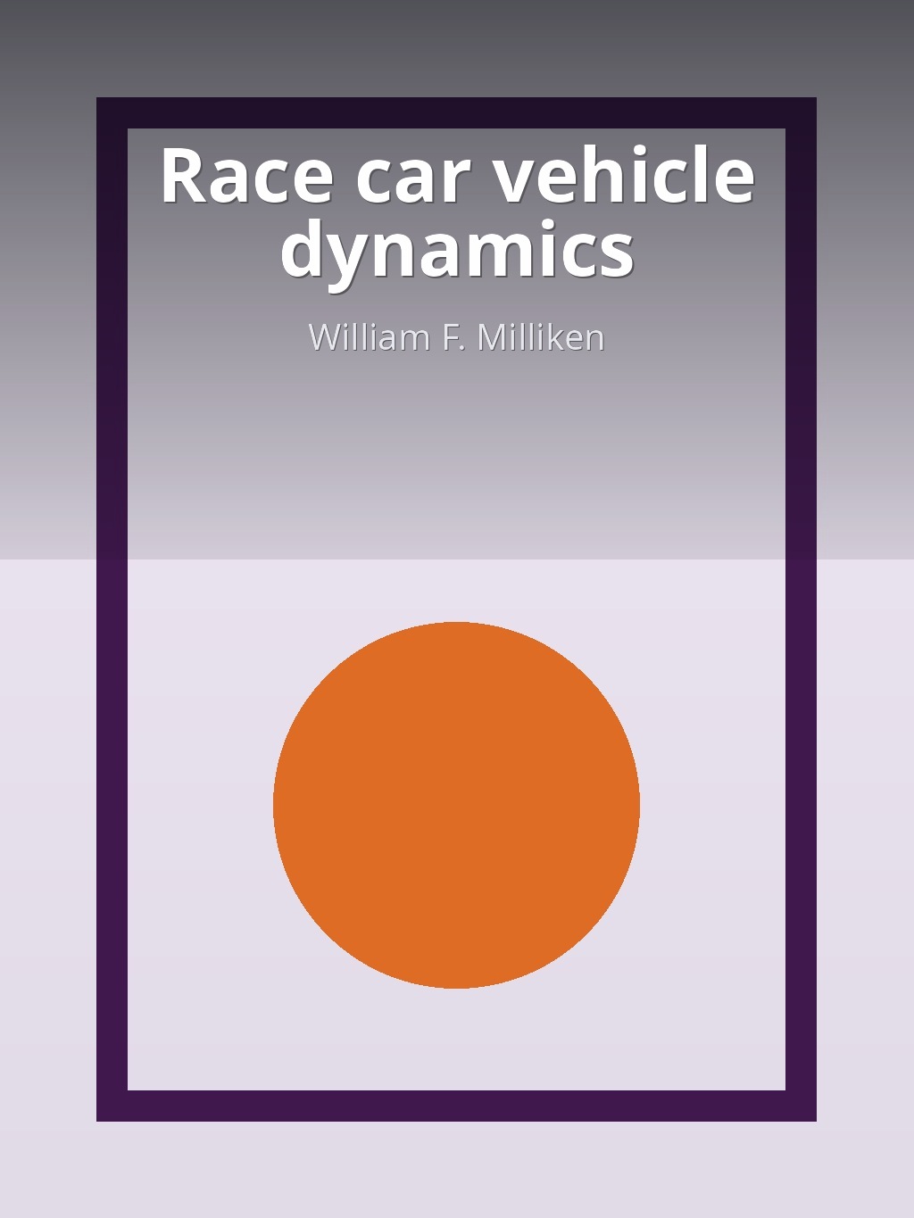 Race car vehicle dynamics by William F. Milliken book cover