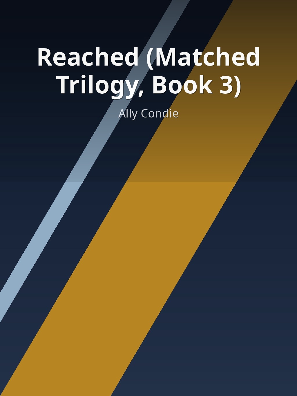 Reached (Matched Trilogy, Book 3) by Ally Condie book cover