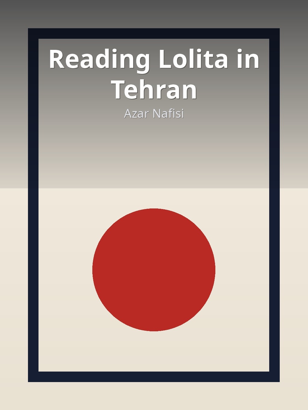 Reading Lolita in Tehran by Azar Nafisi book cover