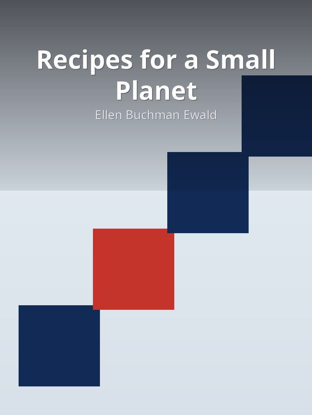 Recipes for a Small Planet by Ellen Buchman Ewald book cover