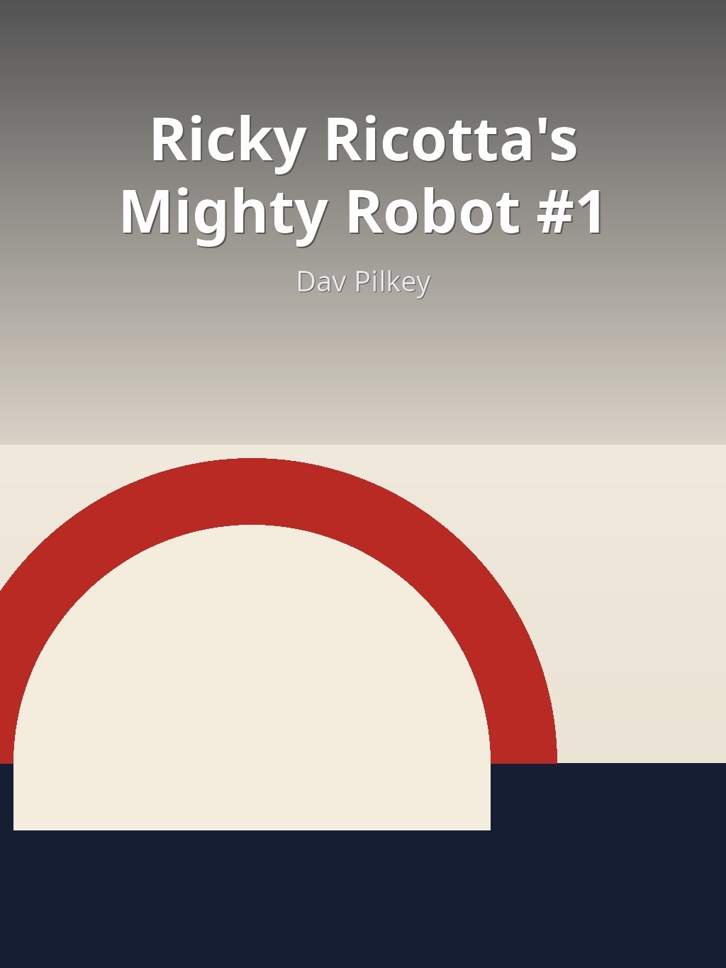 Ricky Ricotta's Mighty Robot #1 by Dav Pilkey book cover