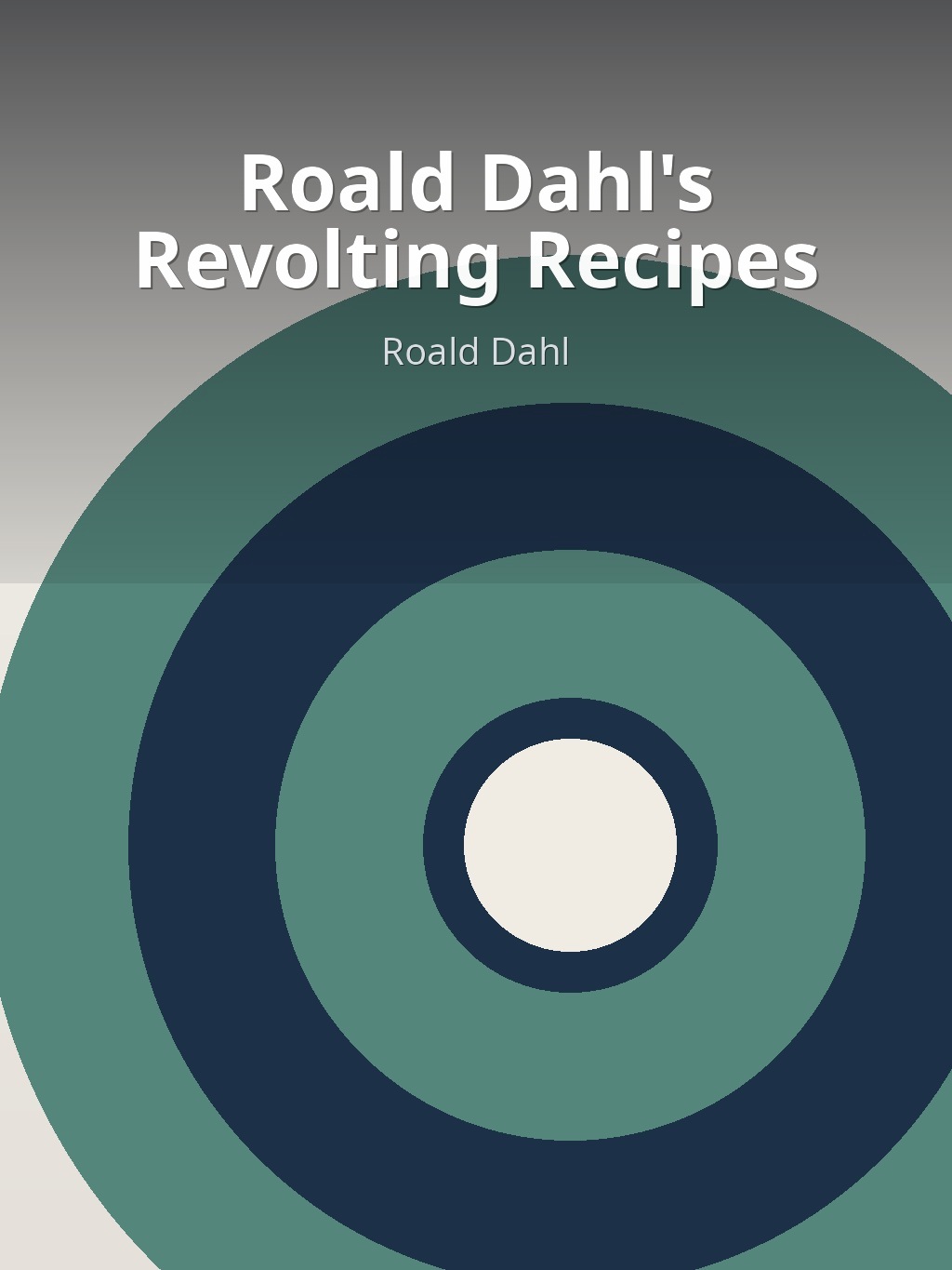 Roald Dahl's Revolting Recipes by Roald Dahl book cover