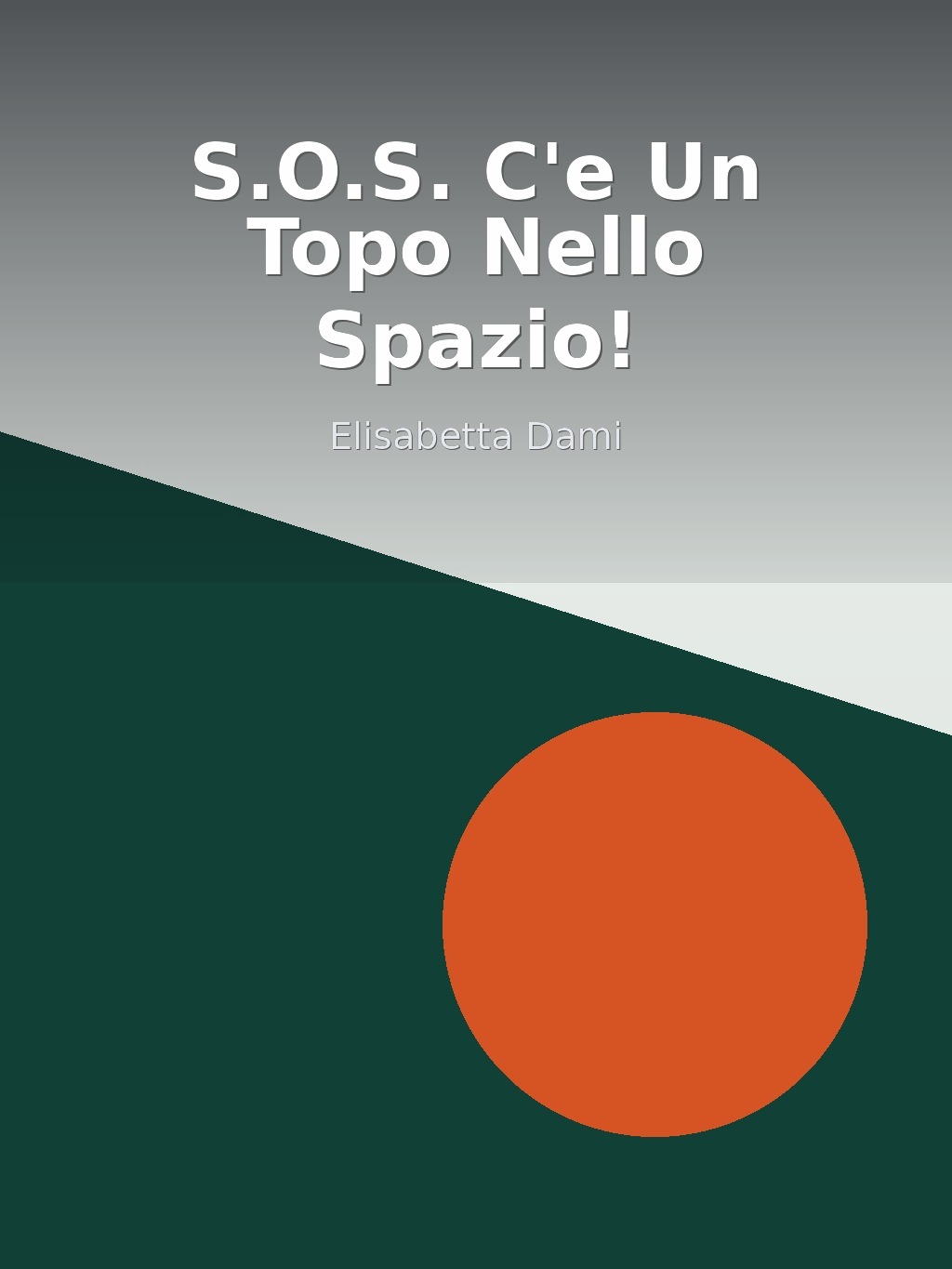 S.O.S. C'e Un Topo Nello Spazio! by Elisabetta Dami book cover