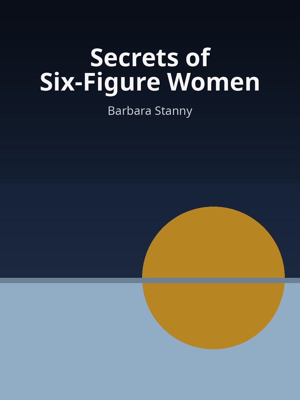 Secrets of Six-Figure Women by Barbara Stanny book cover