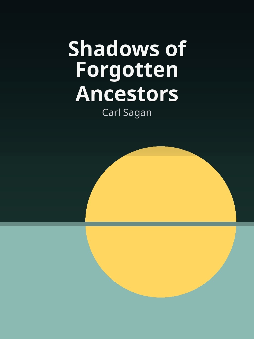 Shadows of Forgotten Ancestors by Carl Sagan book cover