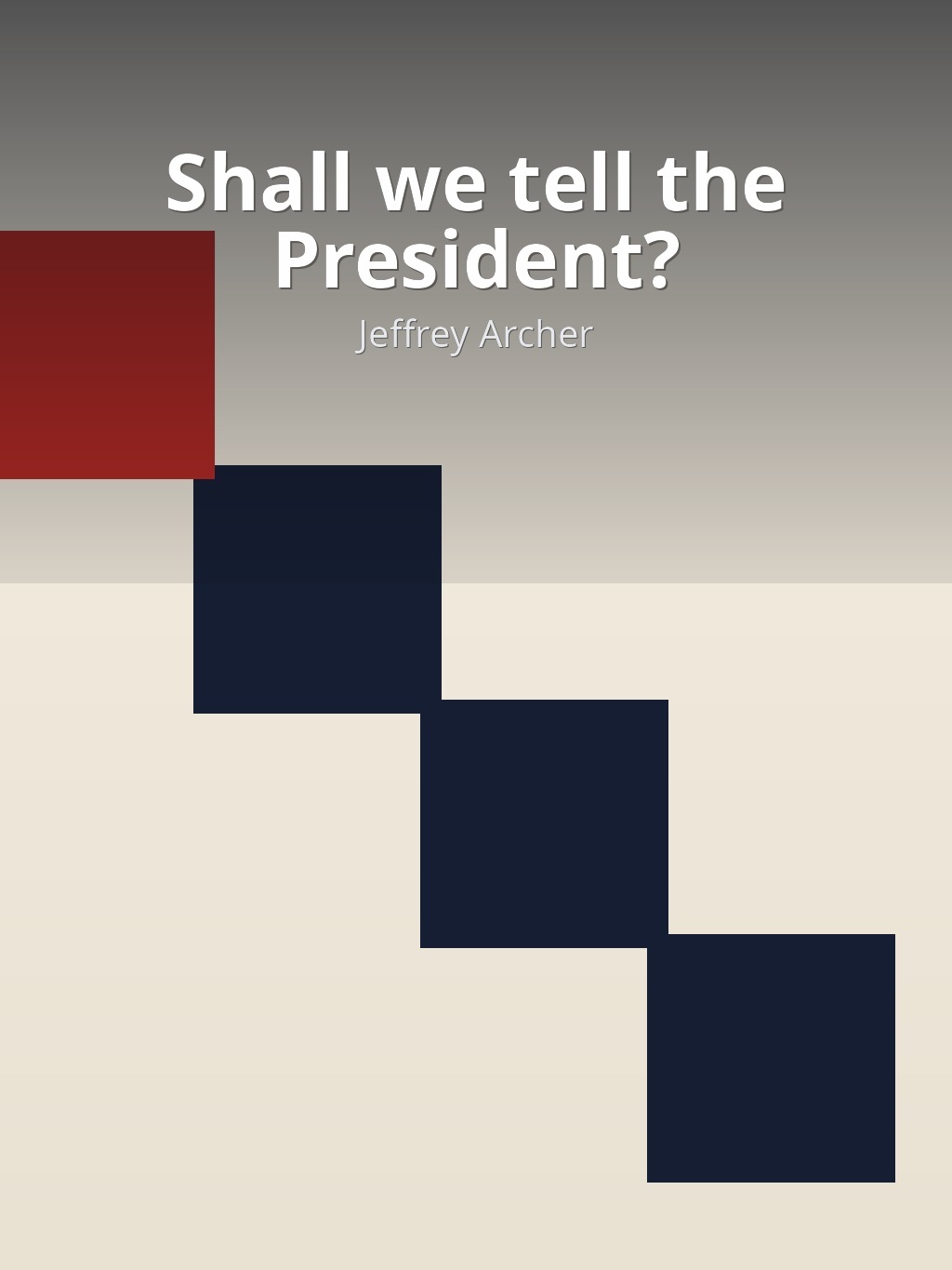 Shall we tell the President? by Jeffrey Archer book cover