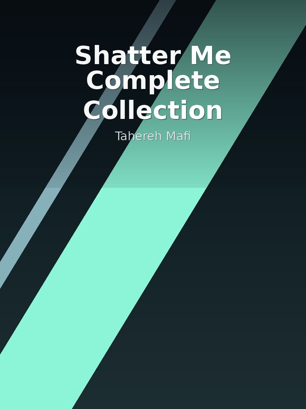 Shatter Me Complete Collection by Tahereh Mafi book cover