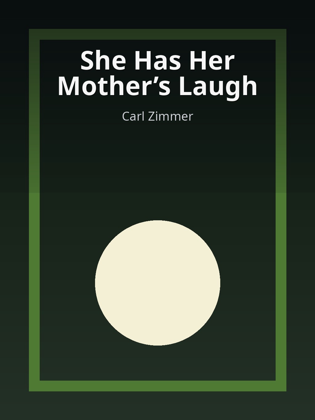 She Has Her Mother’s Laugh by Carl Zimmer book cover