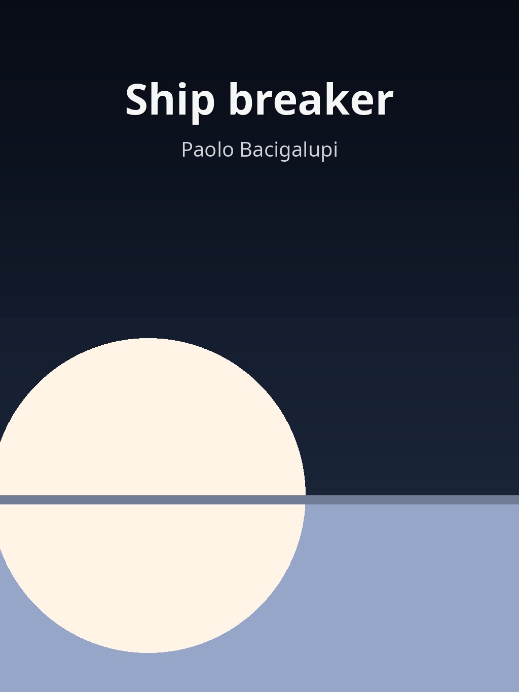Ship breaker by Paolo Bacigalupi book cover