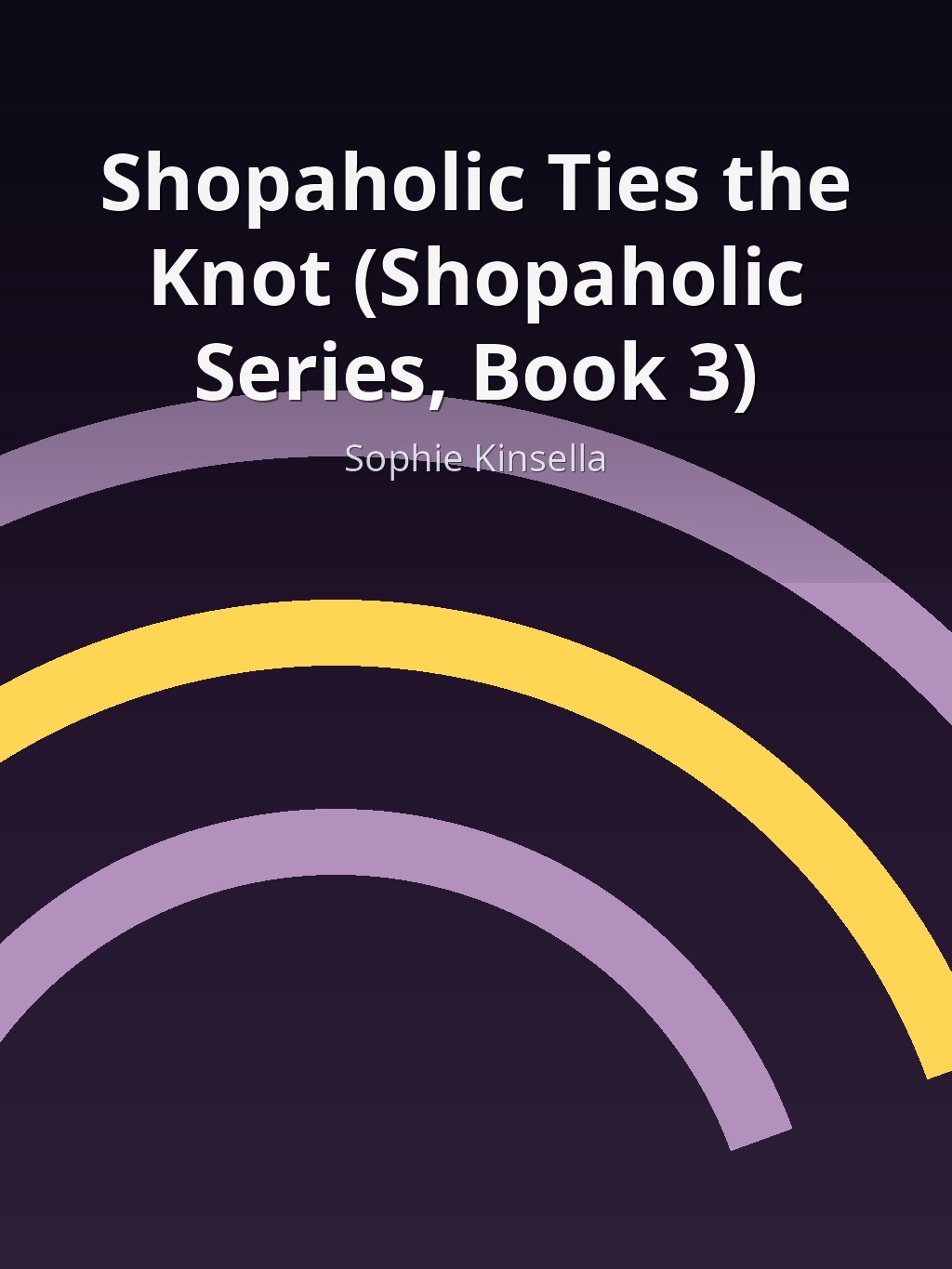 Shopaholic Ties the Knot (Shopaholic Series, Book 3) by Sophie Kinsella book cover