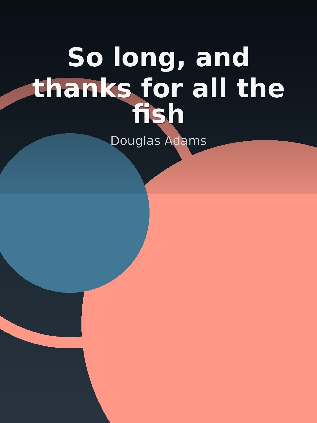 So long, and thanks for all the fish by Douglas Adams book cover