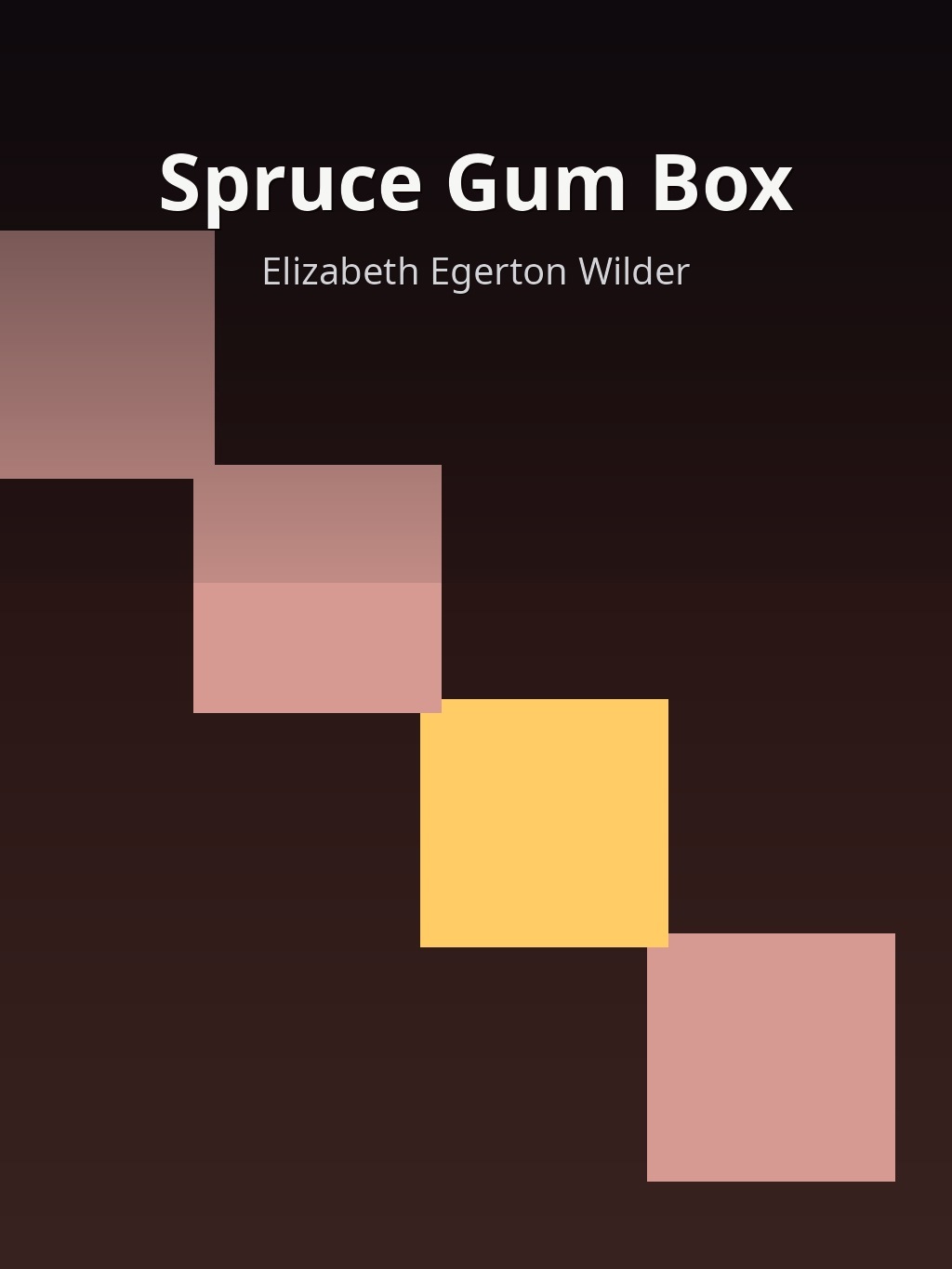 Spruce Gum Box by Elizabeth Egerton Wilder book cover