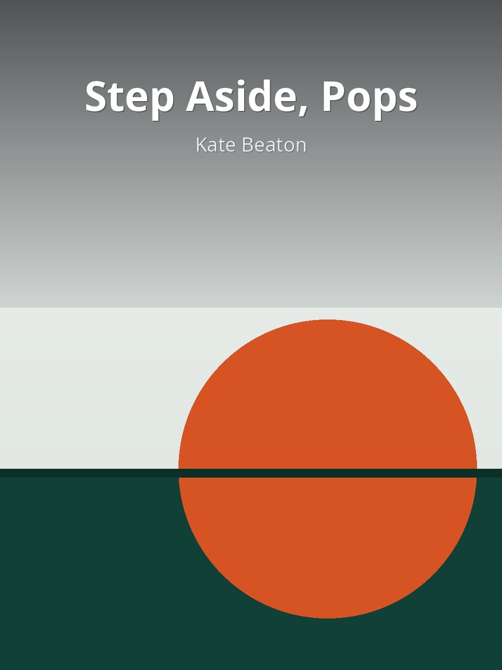 Step Aside, Pops by Kate Beaton book cover