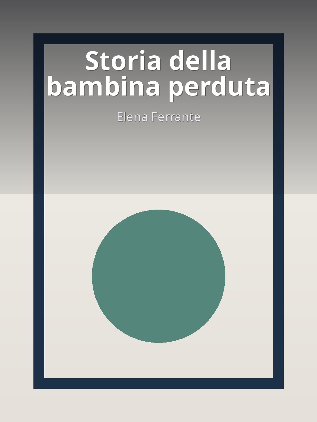Storia della bambina perduta by Elena Ferrante book cover
