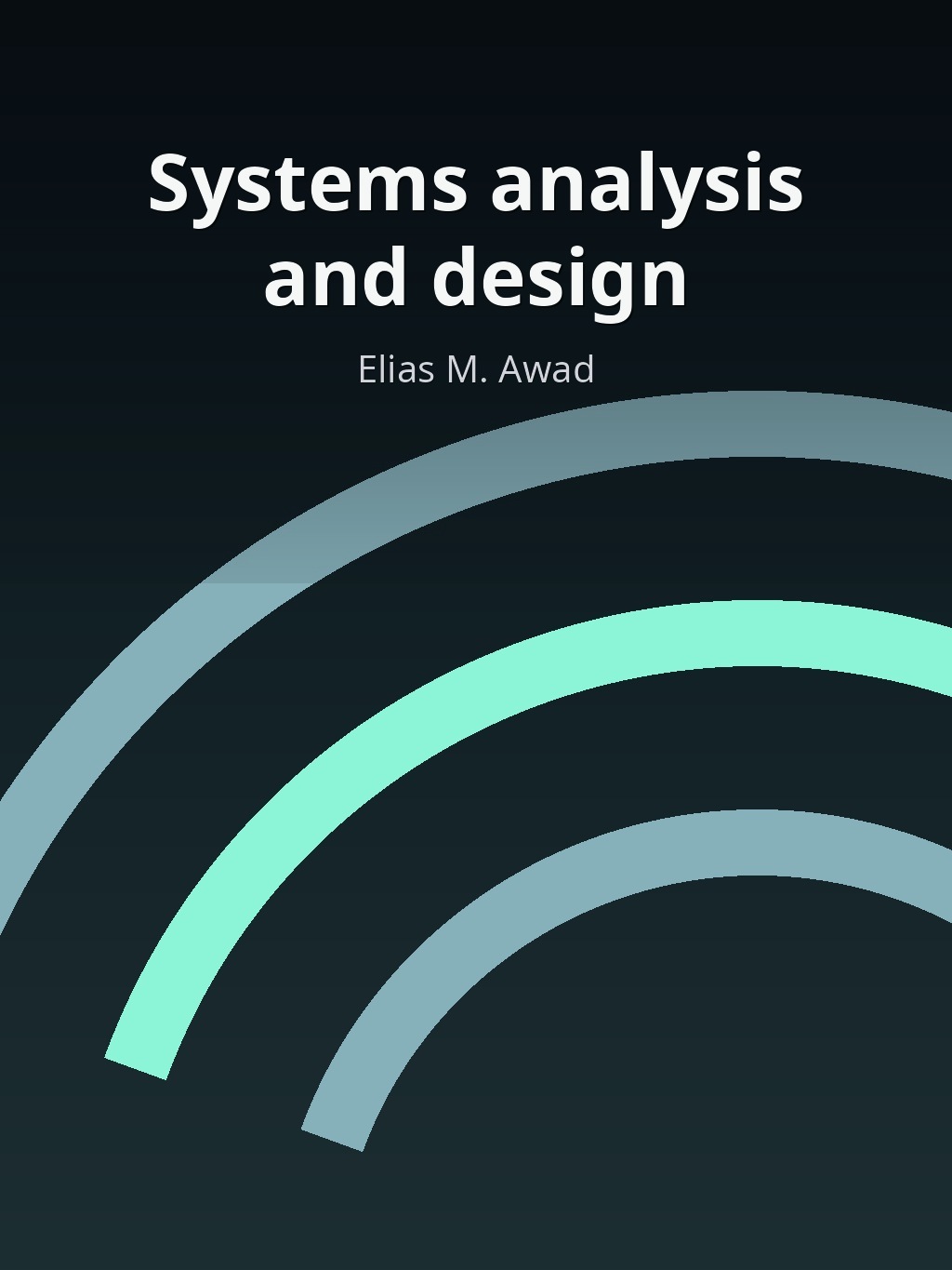 Systems analysis and design by Elias M. Awad book cover