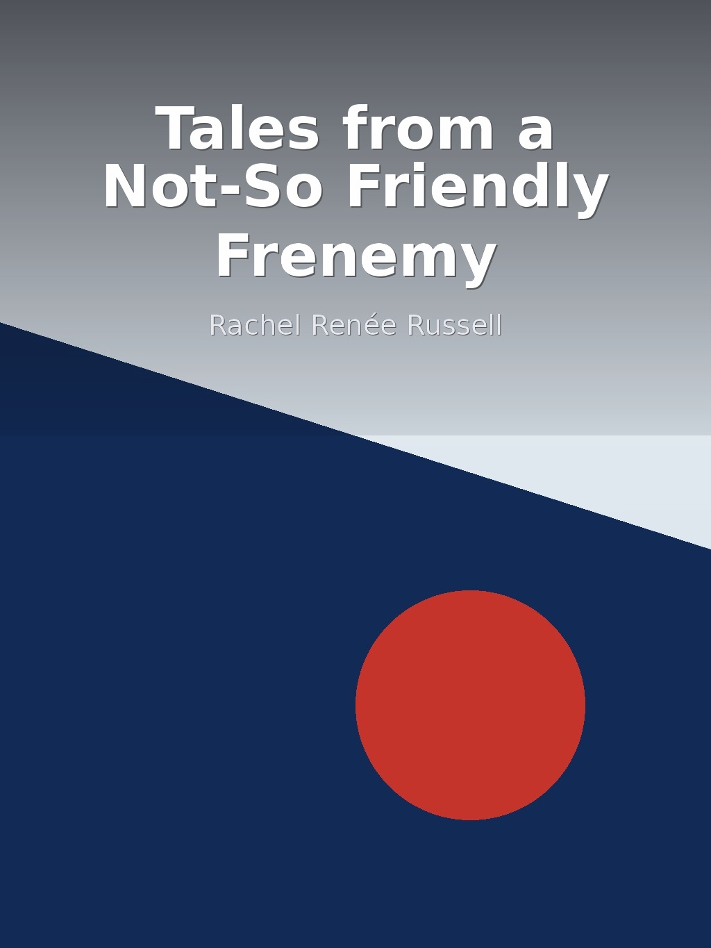 Tales from a Not-So Friendly Frenemy by Rachel Renée Russell book cover
