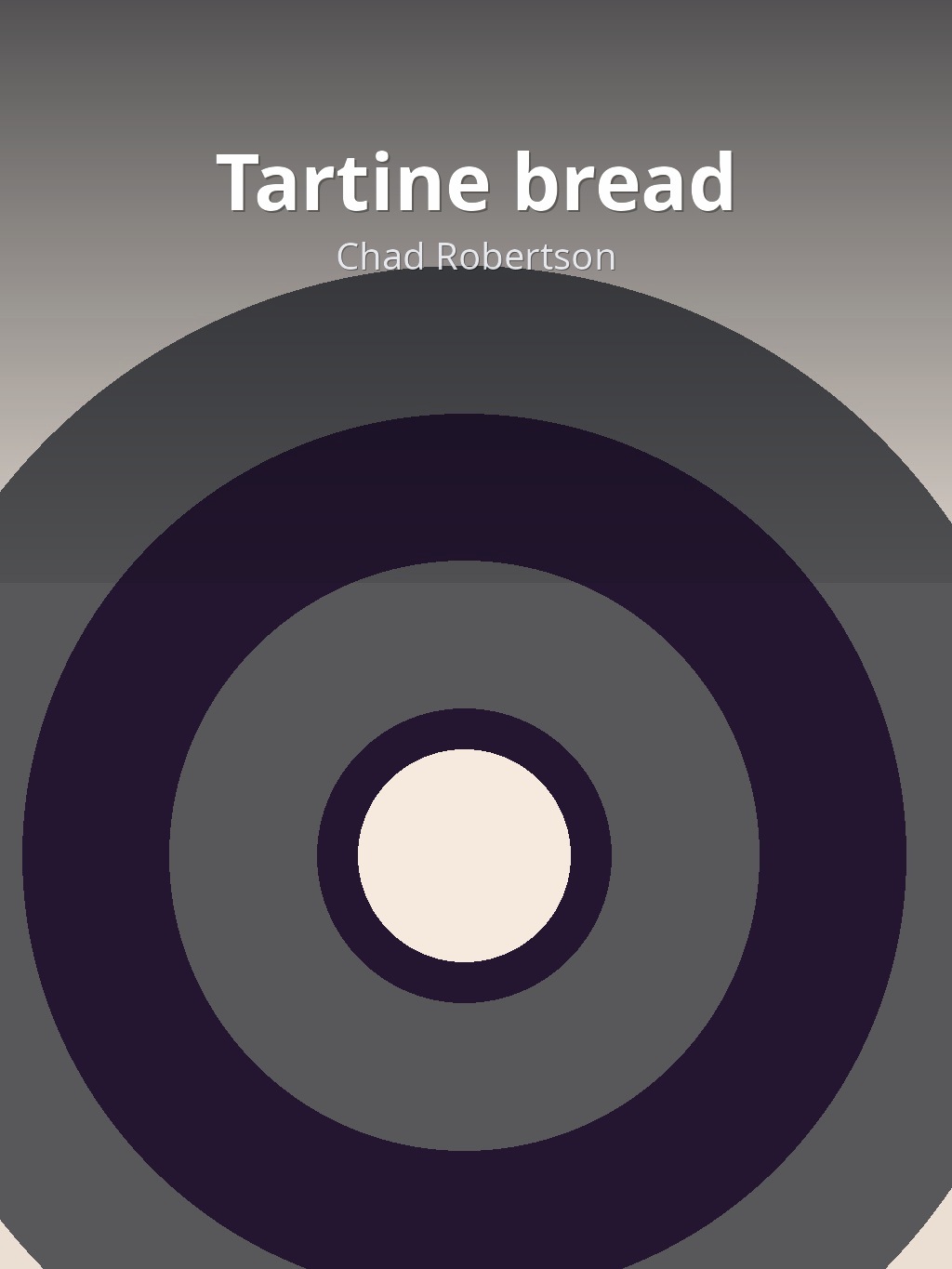 Tartine bread by Chad Robertson book cover