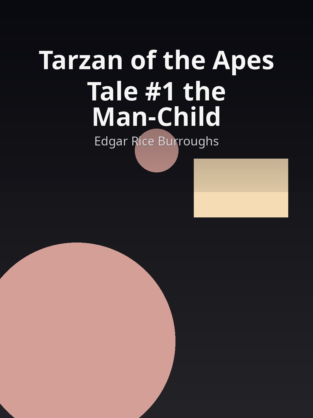 Tarzan of the Apes Tale #1 the Man-Child by Edgar Rice Burroughs book cover