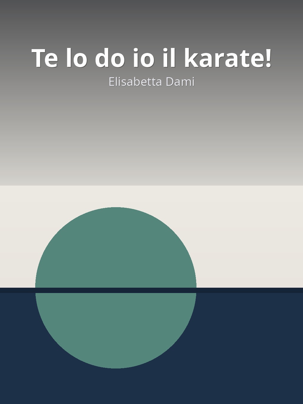 Te lo do io il karate! by Elisabetta Dami book cover