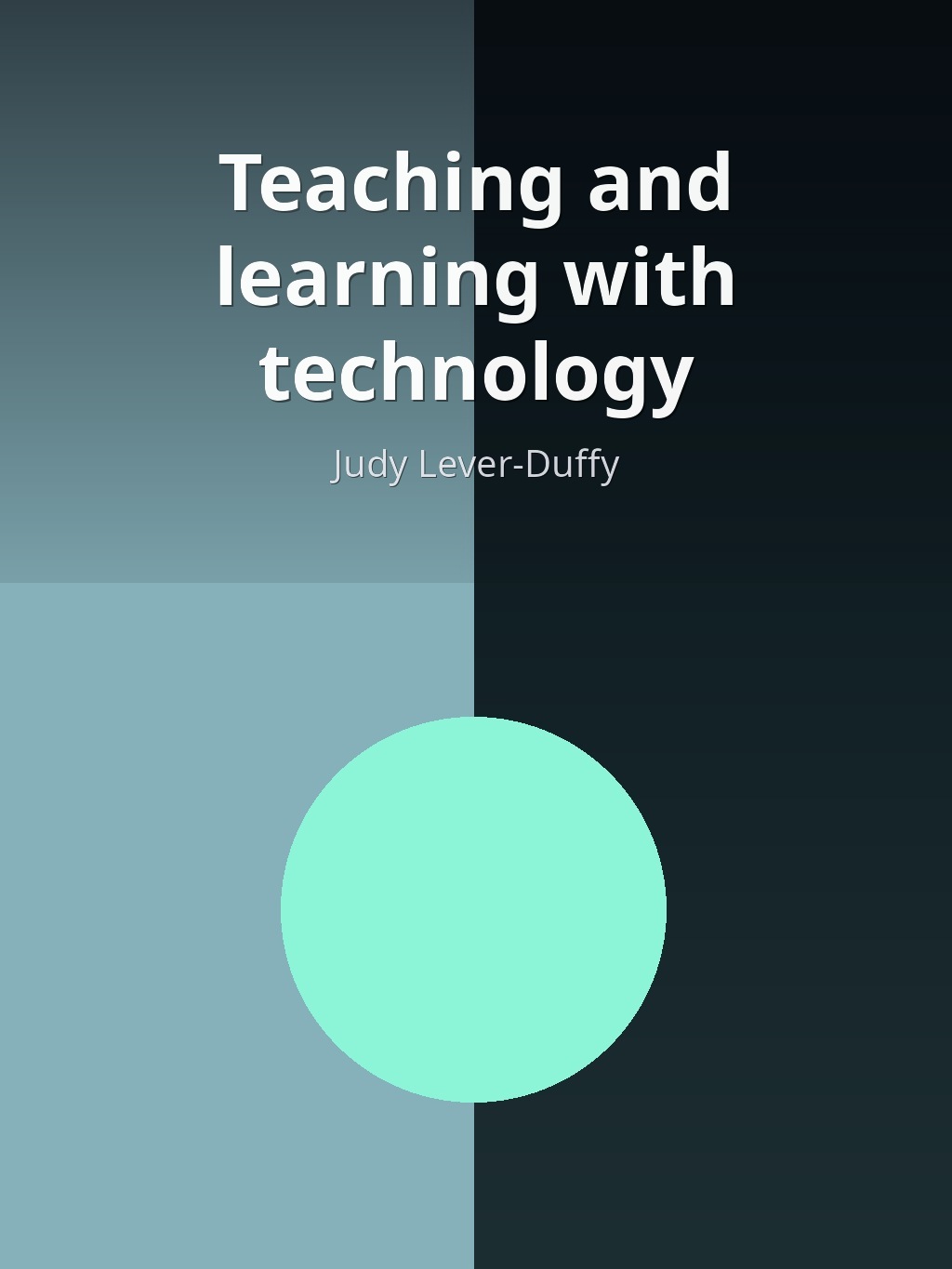 Teaching and learning with technology by Judy Lever-Duffy book cover