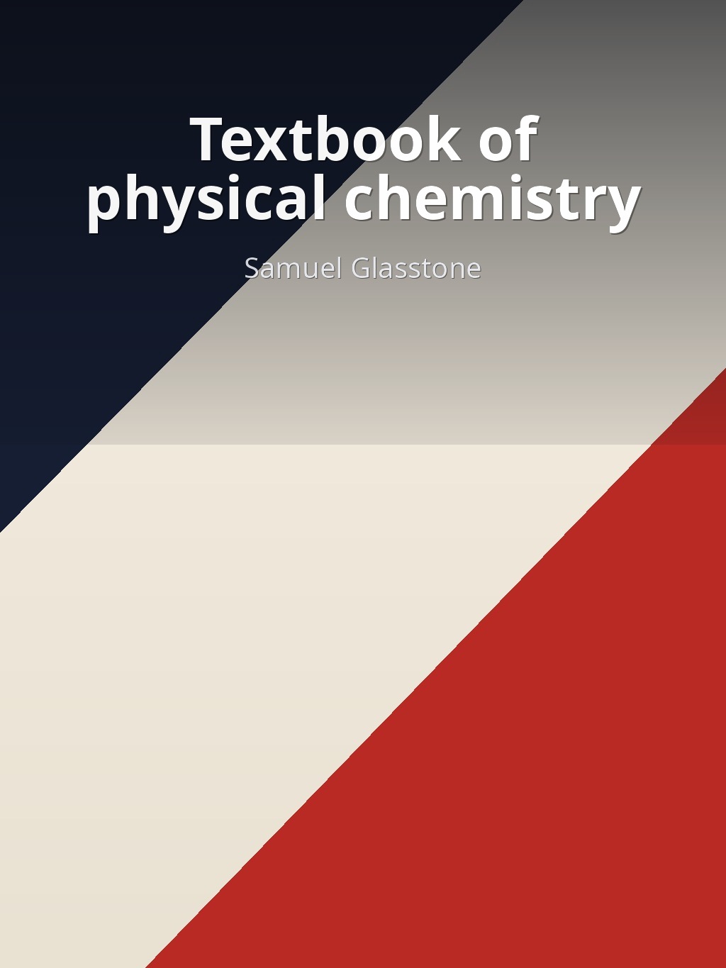 Textbook of physical chemistry by Samuel Glasstone book cover