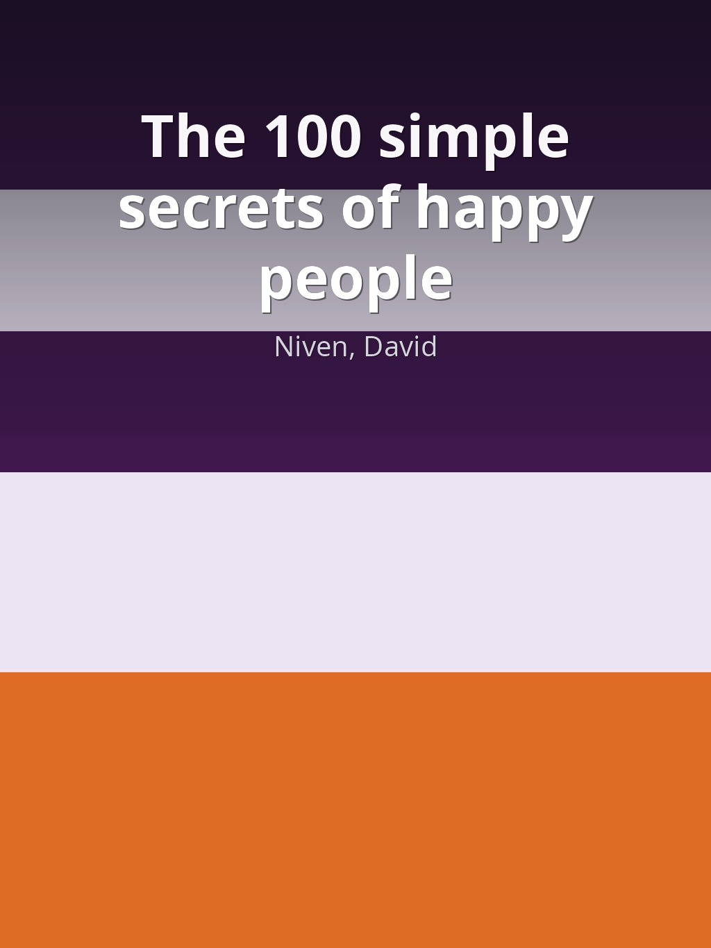 The 100 simple secrets of happy people by Niven, David book cover