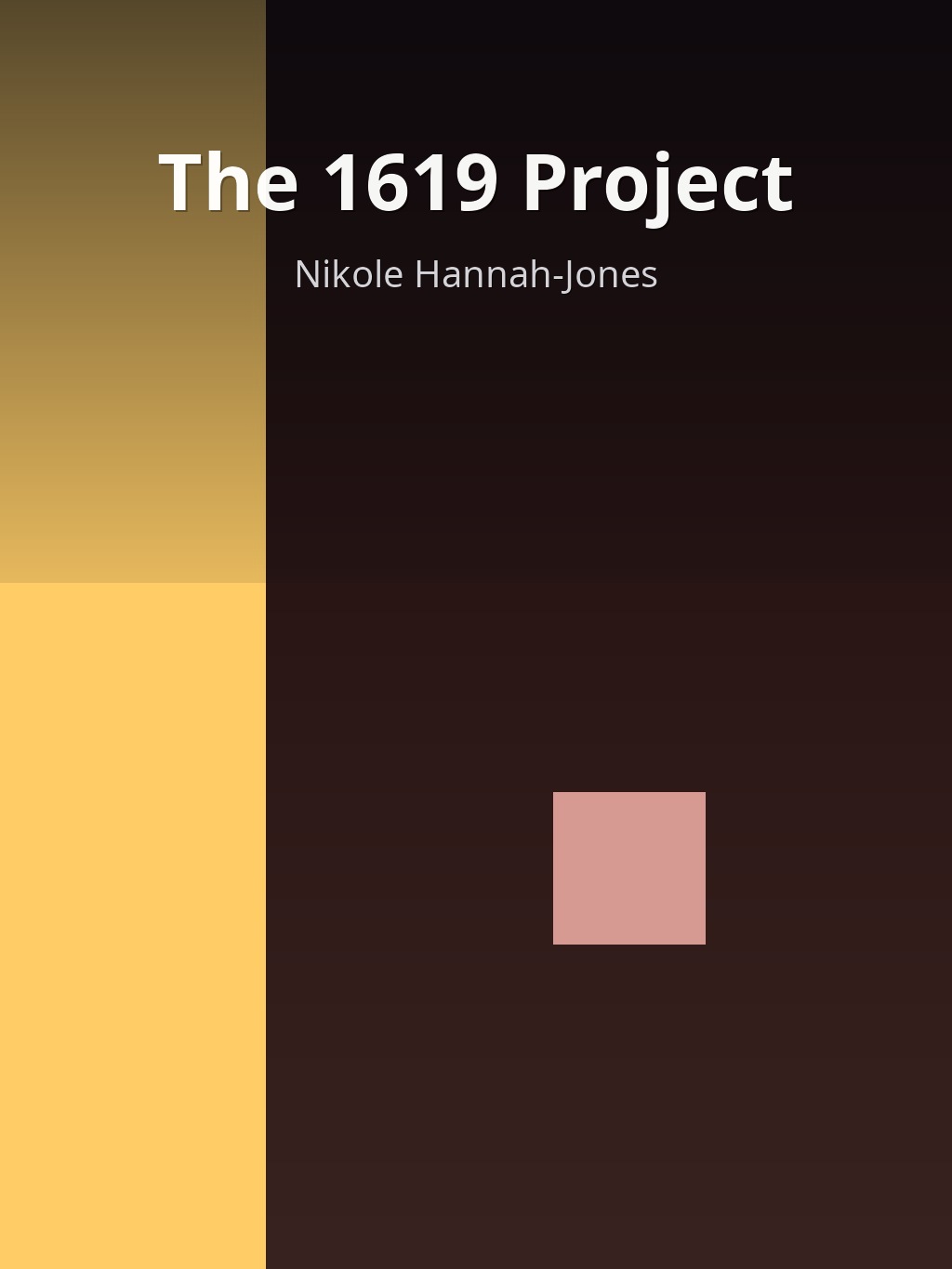 The 1619 Project by Nikole Hannah-Jones book cover