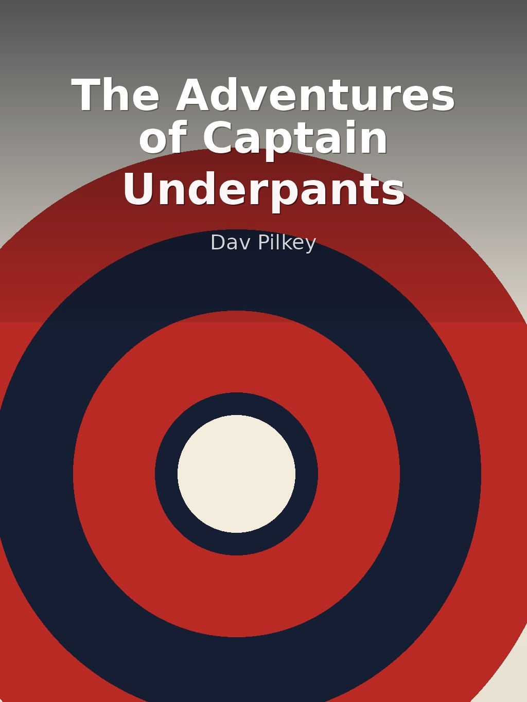 The Adventures of Captain Underpants by Dav Pilkey book cover