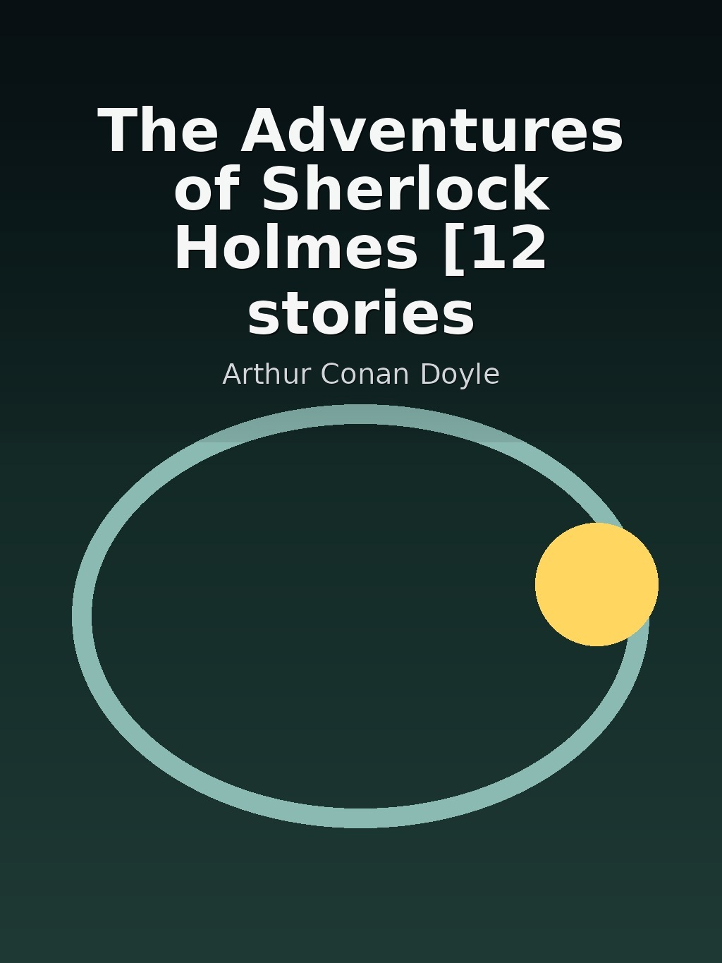 The Adventures of Sherlock Holmes [12 stories] by Arthur Conan Doyle book cover