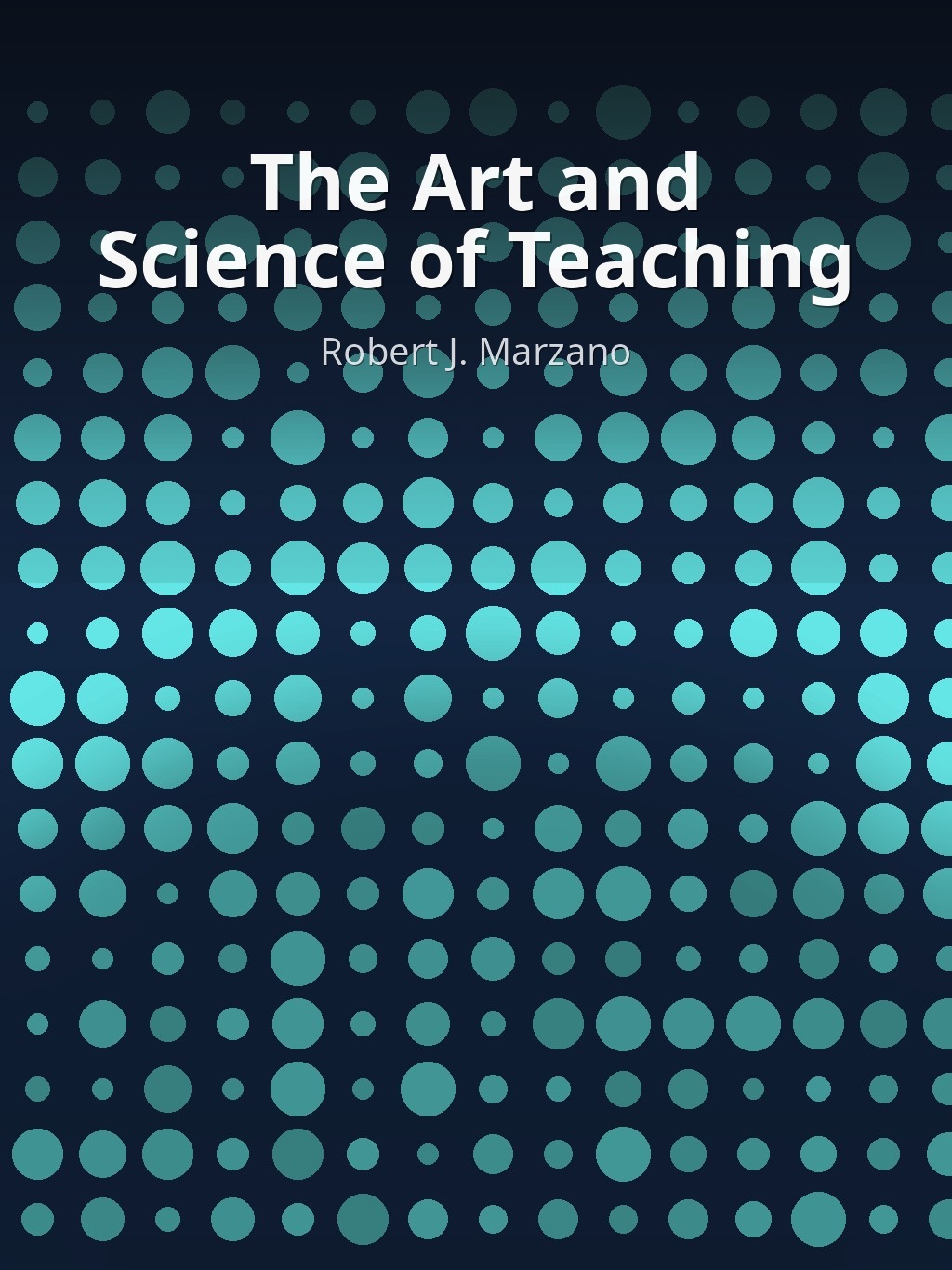 The Art and Science of Teaching by Robert J. Marzano book cover
