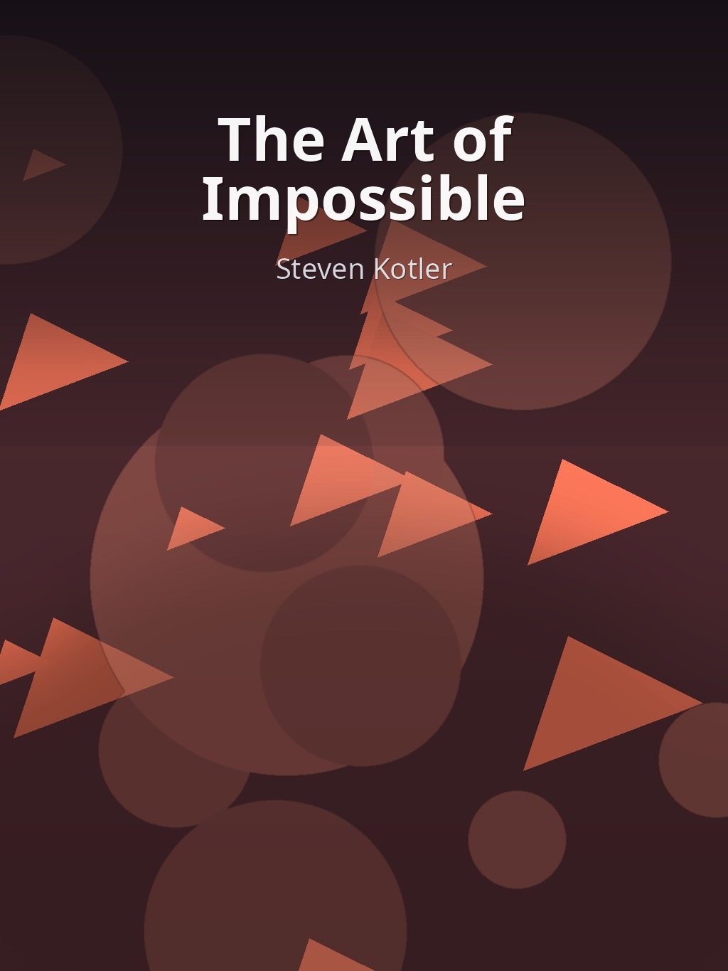 The Art of Impossible by Steven Kotler book cover