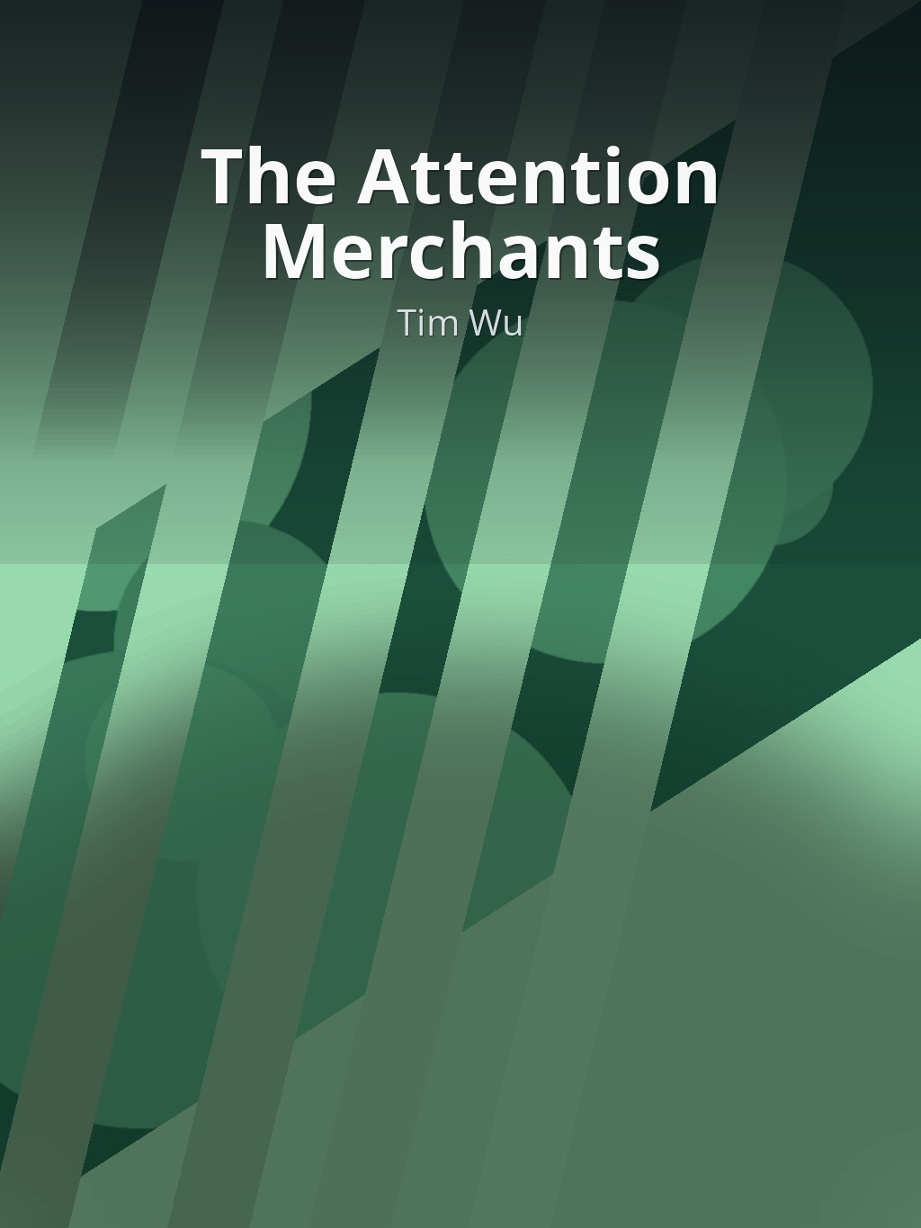The Attention Merchants by Tim Wu book cover