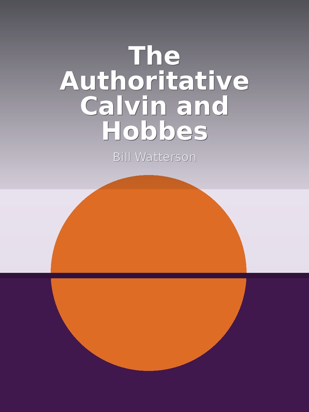 The Authoritative Calvin and Hobbes by Bill Watterson book cover