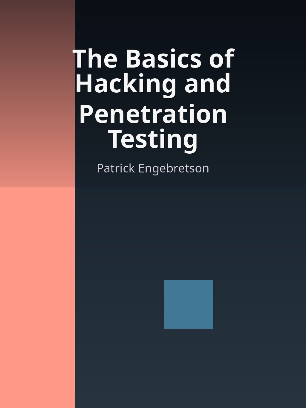 The Basics of Hacking and Penetration Testing by Patrick Engebretson book cover